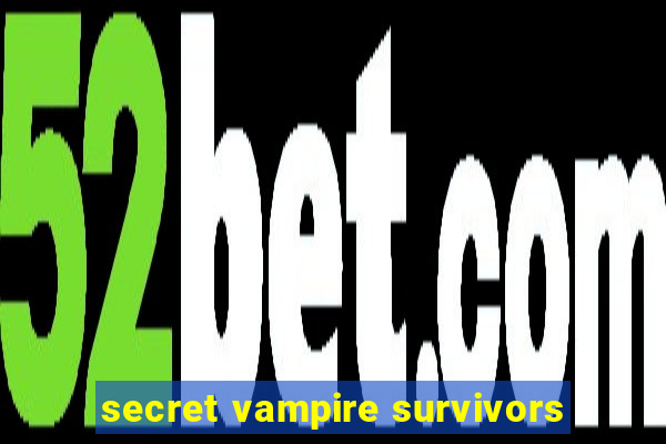 secret vampire survivors